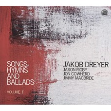 JAKOB DREYER-SONGS, HYMNS AND BALLADS, VOLUME 1 (CD)