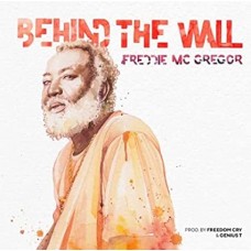 FREDDIE MCGREGOR-BEHIND THE WALL (7")