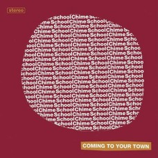 CHIME SCHOOL-COMING TO YOUR TOWN (7")
