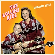 COLLINS KIDS-GREATEST HITS! (LP)
