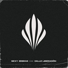 SEXY ZEBRAS-CALLE LIBERACION (CD)