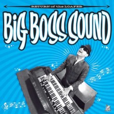 BIG BOSS SOUND-RETURN OF THE LOAFER (LP)