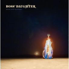 BOSS DAUGHTER-BOUTS WITH BUMMERS (LP)