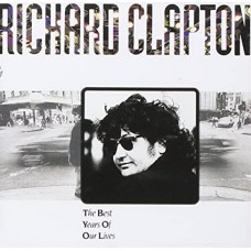 RICHARD CLAPTON-BEST YEARS OF OUR LIVES (CD)