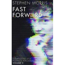 STEPHEN MORRIS-FAST FORWARD (LIVRO)