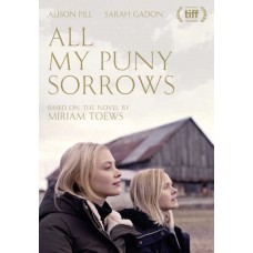 FILME-ALL MY PUNY SORROWS (DVD)
