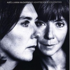 KATE & ANNA MCGARRIGLE-HEARTBEATS ACCELERATING (CD)