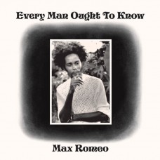 MAX ROMEO-EVERY MAN OUGHT TO KNOW (LP)
