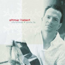 OTTMAR LIEBERT-CHRISTMAS & SANTA FE (CD)