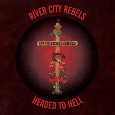 RIVER CITY REBELS-HEADED TO HELL (7")