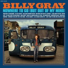BILLY GRAY-NOWHERE TO GO (BUT OUT OF MY MIND) (CD)