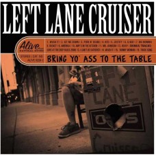 LEFT LANE CRUISER-BRING YO' ASS TO THE TABLE (CD)