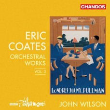 BBC PHILHARMONIC ORCHESTRA-COATES: ORCHESTRAL WORKS VOL. 3 (CD)