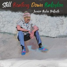 JUNIOR BYLES (TRIBUTE)-STILL BEATING DOWN BABYLON (LP)