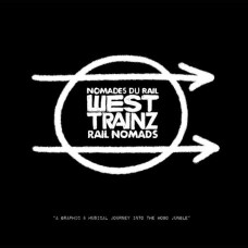 WEST TRAINZ-RAIL NOMADS (CD)