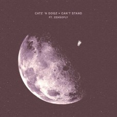 CATZ 'N DOGZ-CAN'T STAND FT. ZENSOFLY (12")