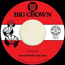 BACAO RHYTHM & STEEL BAND-HOW WE DO (7")