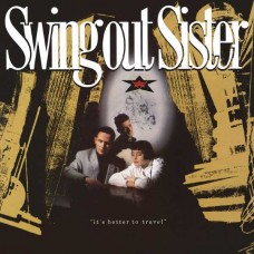 SWING OUT SISTER-IT'S BETTER TO TRAVEL (2CD)