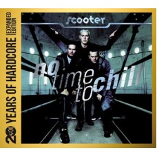 SCOOTER-NO TIME TO CHILL -REISSUE- (2CD)