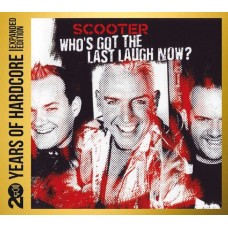 SCOOTER-WHO'S GOT THE LAST LAUGH NOW? -REISSUE- (2CD)
