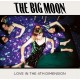 BIG MOON-LOVE IN THE 4TH DIMENSION -COLOURED/RSD- (LP)