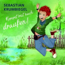 SEBASTIAN KRUMBIEGEL-KOMMT MIT NACH DRAUSSEN! (CD)