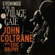 JOHN COLTRANE-EVENINGS AT THE VILLAGE GATE: JOHN COLTRANE WITH ERIC DOLPHY (CD)