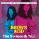 V/A-BROWN ACID: THE 16TH TRIP (LP)