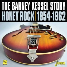 BARNEY KESSEL-HONEY ROCK - THE BARNEY KESSEL STORY 1954-1962 (2CD)