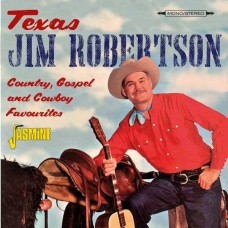 TEXAS JIM ROBERTSON-COUNTRY, GOSPEL AND COWBOY FAVOURITES (CD)