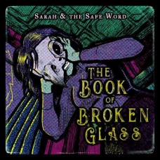SARAH AND THE SAFE WORD-BOOK OF BROKEN GLASS (LP)