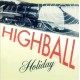 HIGHBALL HOLIDAY-HIGHBALL HOLIDAY -COLOURED/HQ- (LP)