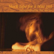 BLACK TAPE FOR A BLUE GIR-MESMERIZED BY THE SIRENS -DIGI- (2CD)