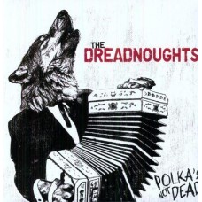 DREADNOUGHTS-POLKA'S NOT DEAD -COLOURED- (LP)