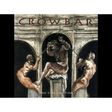 CROWBAR-TIME HEALS NOTHING (LP)