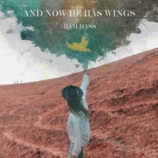 RAM DASS-AND NOW HE HAS WINGS (CD)