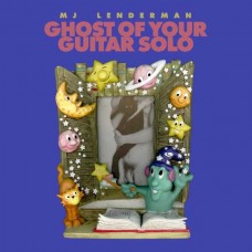 MJ LENDERMAN-GHOST OF YOUR GUITAR SOLO (LP)
