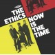 ETHICS-NOW IS THE TIME (LP)