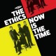 ETHICS-NOW IS THE TIME -COLOURED/RSD- (LP)