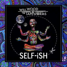 WILL WOOD & THE TAPE WORMS-SELF-ISH (LP)
