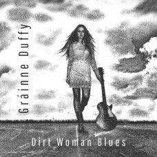 GRAINNE DUFFY-DIRT WOMAN BLUES (CD)