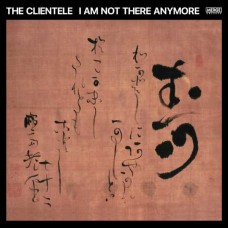 CLIENTELE-I AM NOT THERE ANYMORE (2LP)