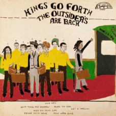 KINGS GO FORTH-OUTSIDERS ARE BACK (LP)