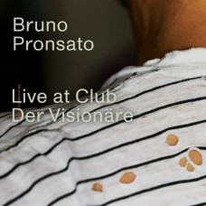 BRUNO PRONSATO-LIVE AT CLUB DER VISIONARE (2LP)