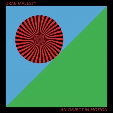 DRAB MAJESTY-AN OBJECT IN MOTION (LP)