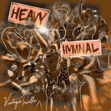 VINTAGE TROUBLE-HEAVY HYMNAL (LP)