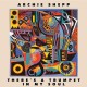 ARCHIE SHEPP-THERE'S A TRUMPET IN MY SOUL (LP)
