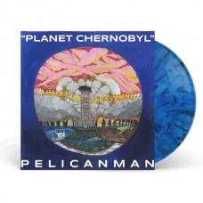 PELICANMAN-PLANET CHERNOBYL -COLOURED- (LP)