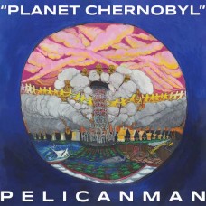 PELICANMAN-PLANET CHERNOBYL (CD)