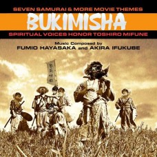 BUKIMISHA-SEVEN SAMURAI & MORE MOVIE THEMES: SPIRITUAL VOICES HONOR TOSHIRO MIFUNE (2CD)